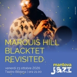 Immagine evento Marquis Hill Blacktet Revisited – Mantovajazz 2026 a Mantova (MN) Marquis Hill Blacktet Revisited - Mantovajazz 2026 a Mantova (MN) il 23 ottobre 2026