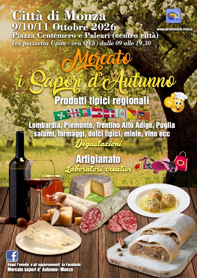 Evento Monza – Sapori d’ Autunno – in centro città – prodotti tipici e artigianato Locandina Monza – Sapori d’ Autunno – in centro città – prodotti tipici e artigianato - da venerdì 9 ottobre - domenica 11 ottobre 2026 ore 09:00 ore 19:30
