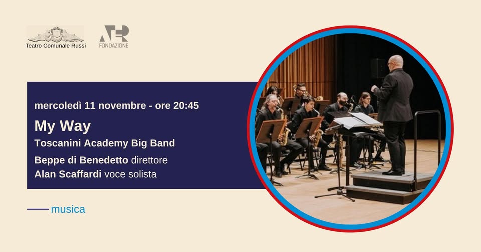 Evento MY WAY – Toscanini Academy Big Band Locandina MY WAY – Toscanini Academy Big Band - mercoledì 11 novembre ore 20:45 - 22:45