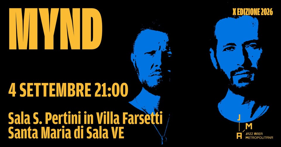 Evento MYND Jazz Area Metropolitana 2026 Locandina MYND Jazz Area Metropolitana 2026 - venerdì 4 settembre ore 21:00 - 23:00