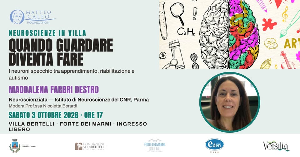Evento Neuroscienze in villa “Quando guardare diventa fare” con Maddalena Fabbri Destro Locandina Neuroscienze in villa “Quando guardare diventa fare” con Maddalena Fabbri Destro - sabato 3 ottobre ore 17:00 - 19:00