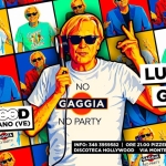 Immagine evento No Gaggia No Party – W – Luciano Gaggia @Hollywood Salzano a Salzano (VE) May be an illustration of text that says 'لال 10 Geggla NO GAGGIA NO PARTY សម្ូជា Boggia Barbie SABATO 17. 10 ಕಟన್ NO GAGGIA HOLLYWOOD ACTa SALZANO (VE) GAGGIA NO PARTY LUCIANO GAGGIA NO PARTY ក្ារកក្រក INFO: 348 3959582 ORE 21.00 PIZZERIA ORE 23.00 DISCOTECA DISCOTECA HOLLYWOOD VIA MONTEGRAPPA 33, SALZANO (VE) GAGGIA KЛиTe PARTY "KaNe'