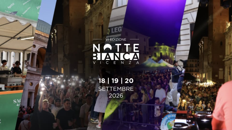 Evento Notte Bianca di Vicenza 2026 Locandina Notte Bianca di Vicenza 2026 - da venerdì 18 settembre - domenica 20 settembre 2026 ore 12:00 ore 00:00