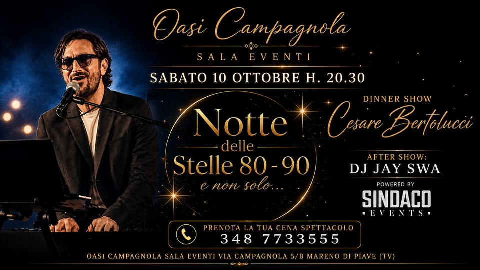 Evento Oasi Campagnola Eventi Sabato10Ottobre – h.20.30 NOTTE DELLE STELLE 80 – 90 live Cesare Bertolucci Locandina Oasi Campagnola Eventi Sabato10Ottobre – h.20.30 NOTTE DELLE STELLE 80 – 90 live Cesare Bertolucci - sabato 10 ottobre ore 20:30 - 02:00