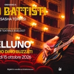 Immagine evento Omaggio A Lucio Battisti By Sasha Torrisi – Teatro Dino Buzzati Belluno a Belluno (BL) Omaggio A Lucio Battisti By Sasha Torrisi - Teatro Dino Buzzati Belluno a Belluno (BL) il 15 ottobre 2026
