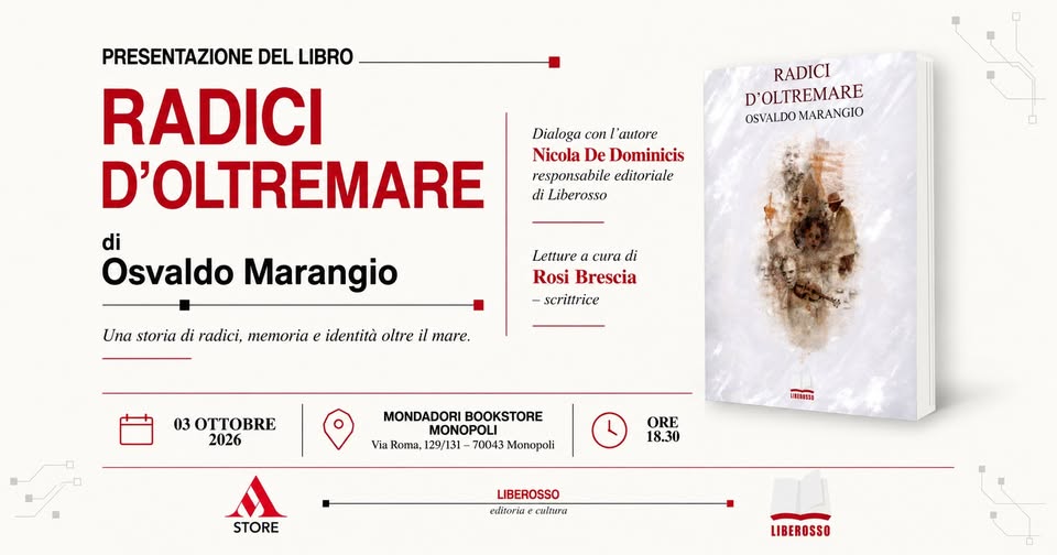 Evento Osvaldo Marangio presenta Radici d’Oltremare al Mondadori Bookstore di Monopoli Locandina Osvaldo Marangio presenta Radici d’Oltremare al Mondadori Bookstore di Monopoli - sabato 3 ottobre ore 18:30 - 19:30