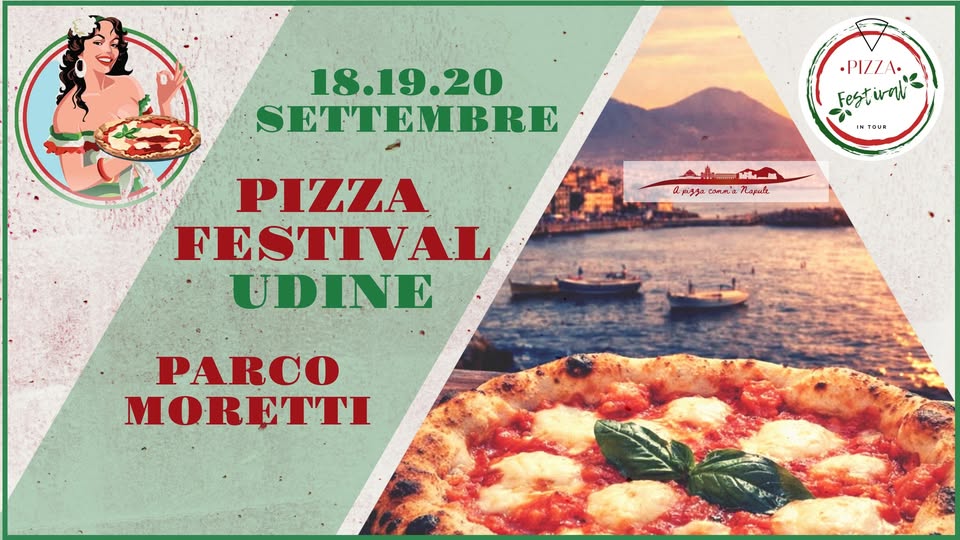 Evento Pizza Festival 2026 a Udine Locandina Pizza Festival 2026 a Udine - da venerdì 18 settembre - domenica 20 settembre 2026 ore 18:00 ore 23:45