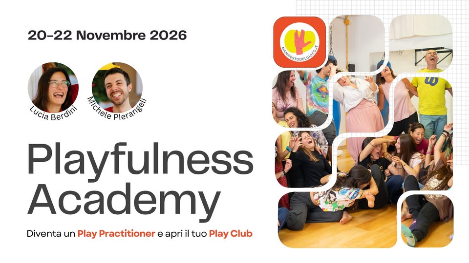 Evento Play Pratictioner – Playfulness Accademy Locandina Play Pratictioner – Playfulness Accademy - da venerdì 20 novembre - domenica 22 novembre 2026 ore 12:00 ore 14:00