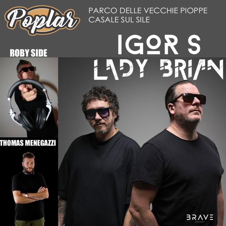 Evento Poplar Closing Party Igor S & Lady Brian Locandina Poplar Closing Party Igor S & Lady Brian - domenica 20 settembre ore 17:00 - 19:00