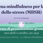 Immagine evento Programma Mindfulness per la gestione dello stress (MBSR) – autunno 2026 a Pescara (PE) Programma Mindfulness per la gestione dello stress (MBSR) - autunno 2026 a Pescara (PE) il 28 ottobre 2026