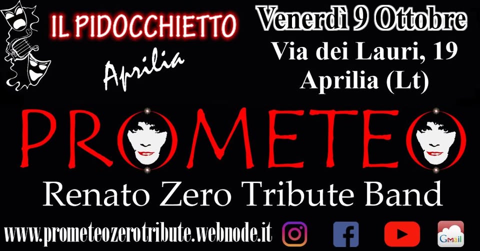 Evento “PROMETEO” Renato Zero Tribute Band – live @PIDOCCHIETTO Aprilia Locandina “PROMETEO” Renato Zero Tribute Band – live @PIDOCCHIETTO Aprilia - venerdì 9 ottobre ore 20:30 - 22:30