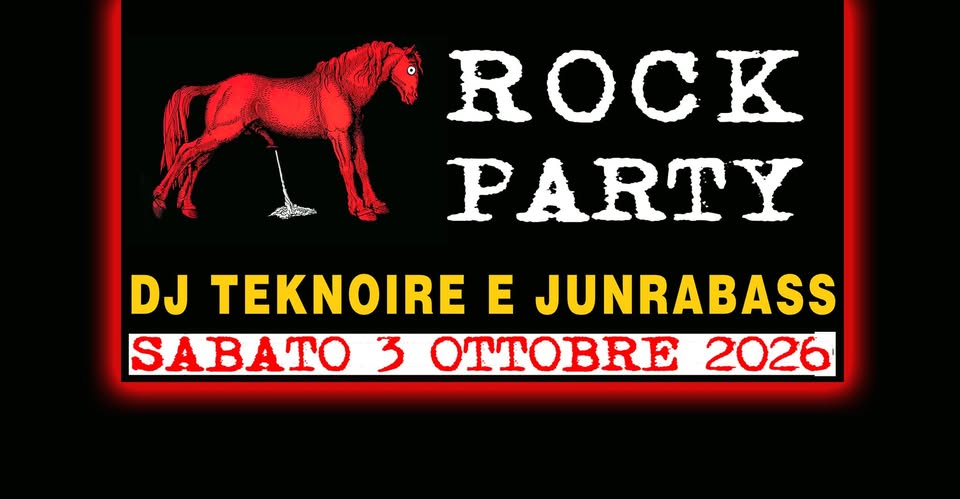 Evento Rock Party – DJ Teknoire e Junrabass Locandina Rock Party – DJ Teknoire e Junrabass - sabato 3 ottobre ore 21:00 - 23:00