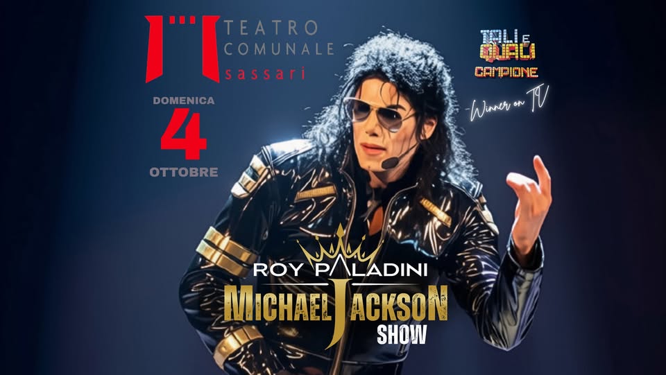 Evento Roy Paladini Mj Show Teatro Comunale Sassari Locandina Roy Paladini Mj Show Teatro Comunale Sassari - domenica 4 ottobre ore 21:00 - 23:00