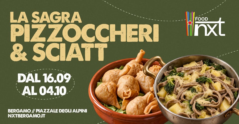 Evento Sagra dei Pizzoccheri & Sciatt NXT Bergamo Locandina Sagra dei Pizzoccheri & Sciatt NXT Bergamo - mercoledì 16 settembre ore 19:00 - 21:00