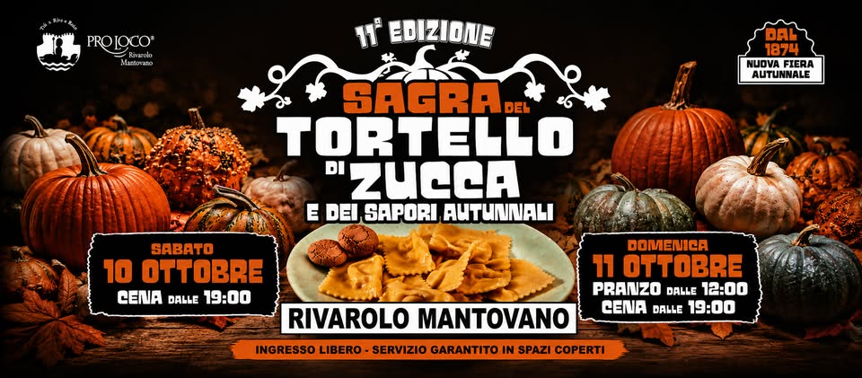 Evento Sagra del Tortello di Zucca ’26 – Rivarolo Mantovano Locandina Sagra del Tortello di Zucca ’26 – Rivarolo Mantovano - da sabato 10 ottobre - domenica 11 ottobre 2026 ore 18:00 ore 23:00