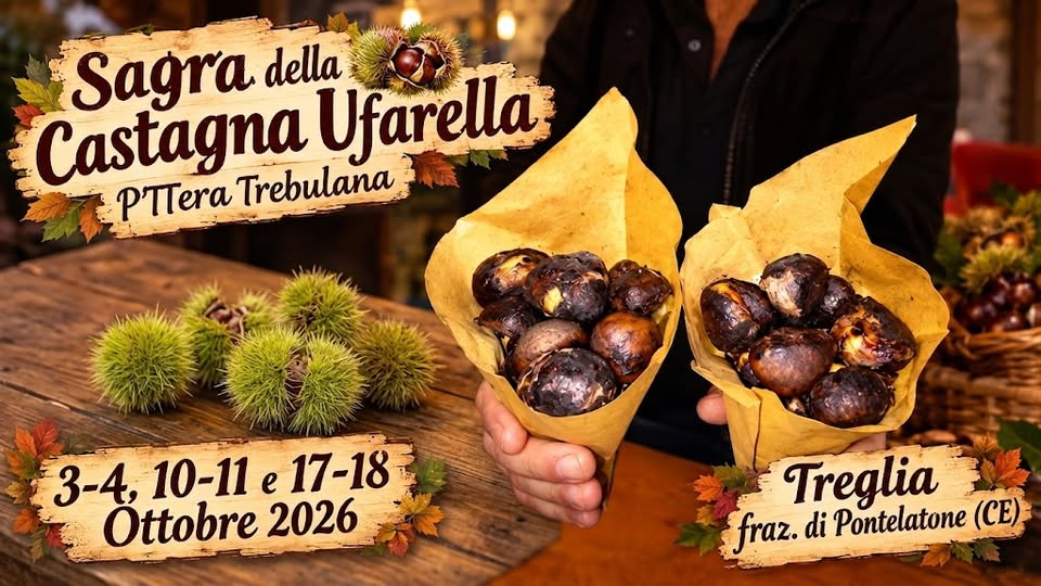 Evento Sagra della Castagna Ufarella. Treglia (CE) Locandina Sagra della Castagna Ufarella. Treglia (CE) - da sabato 3 ottobre - domenica 18 ottobre 2026 ore 19:00 ore 23:59