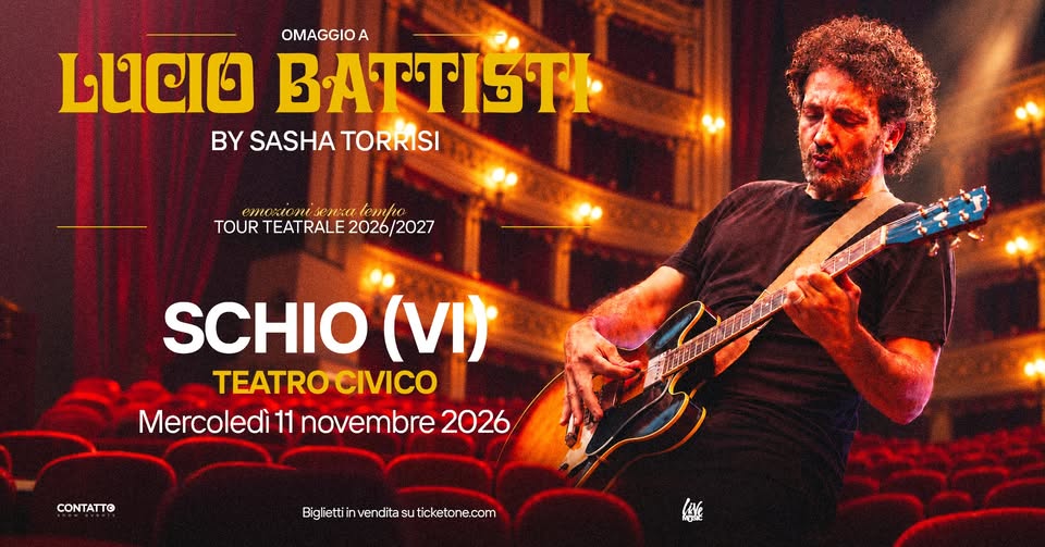Evento Sasha Torrisi – Teatro Civico – Schio (Vicenza) – Omaggio a Lucio Battisti Locandina Sasha Torrisi – Teatro Civico – Schio (Vicenza) – Omaggio a Lucio Battisti - mercoledì 11 novembre ore 21:00 - 23:00