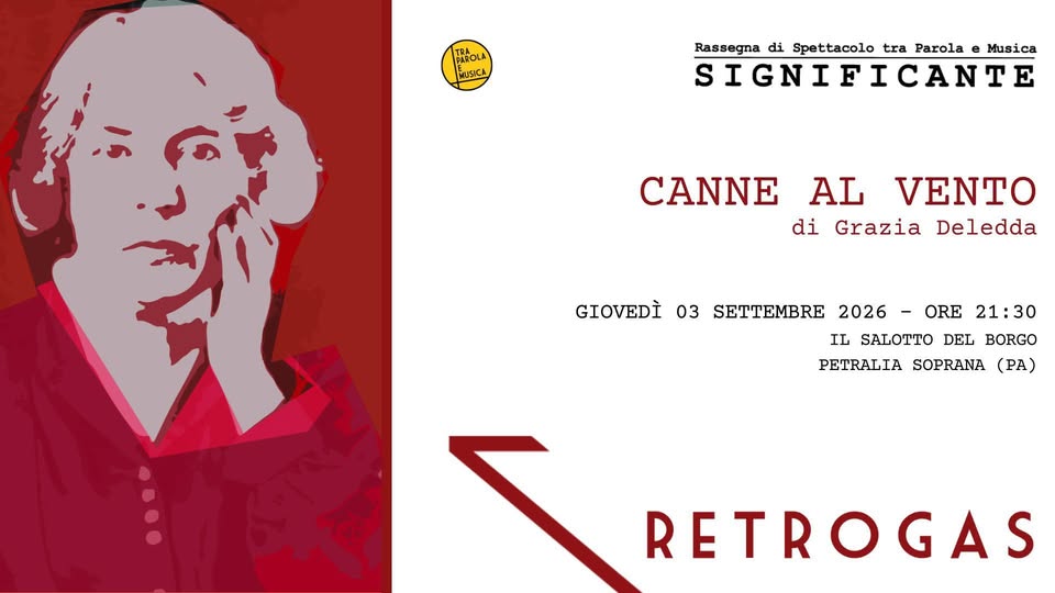 Evento Significante 2026 – Petralia Soprana – Canne Al Vento Di Grazia Deledda Locandina Significante 2026 – Petralia Soprana – Canne Al Vento Di Grazia Deledda - giovedì 3 settembre ore 21:30 - 22:45