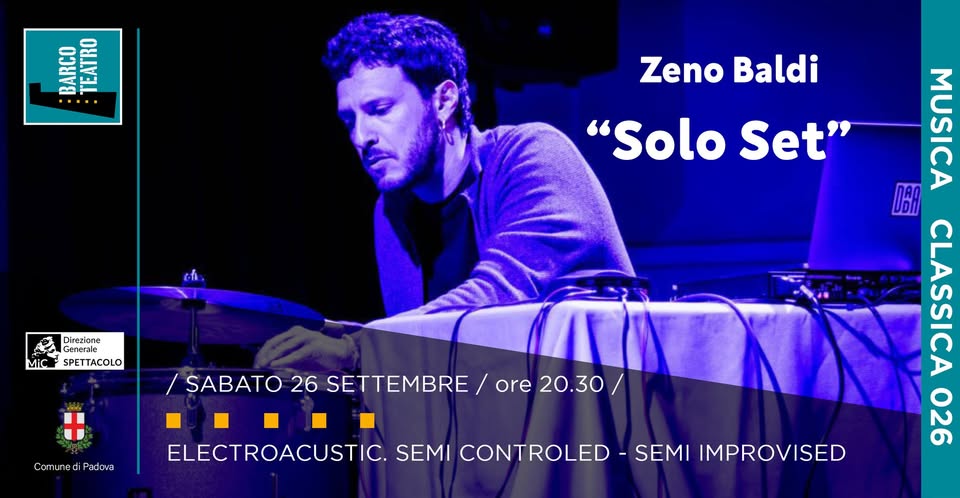 Evento “Solo set”. Zeno Baldi Locandina “Solo set”. Zeno Baldi - sabato 26 settembre ore 17:00 - 19:00