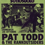 Immagine evento Sottosuolo presenta PAT TODD & the RANKOUTSIDERS a Bikefellas a Bergamo (BG) Sottosuolo presenta PAT TODD & the RANKOUTSIDERS a Bikefellas a Bergamo (BG) il 25 ottobre 2026