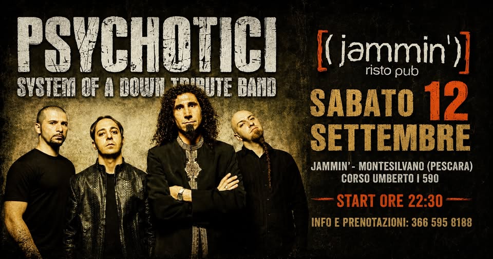 Evento SYSTEM OF A DOWN tribute band Psychotici LIVE at Jammin’, MONTESILVANO (Pescara) Locandina SYSTEM OF A DOWN tribute band Psychotici LIVE at Jammin’, MONTESILVANO (Pescara) - sabato 12 settembre ore 22:30 - 00:30