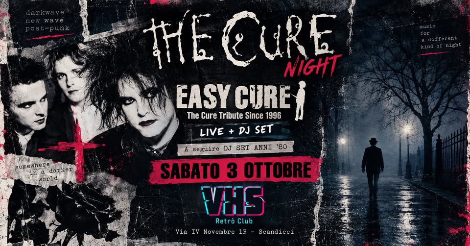 Evento The Cure Night – Easy Cure Live 80S Dj Set Locandina The Cure Night – Easy Cure Live 80S Dj Set - sabato 3 ottobre ore 23:30 - 01:30