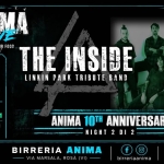 Immagine evento The Inside – Linkin Park Tribute @ANIMA 10th Anniversary – NIGHT 02 a Rosà (VI) The Inside - Linkin Park Tribute @ANIMA 10th Anniversary - NIGHT 02 a Rosà (VI) il 24 ottobre 2026