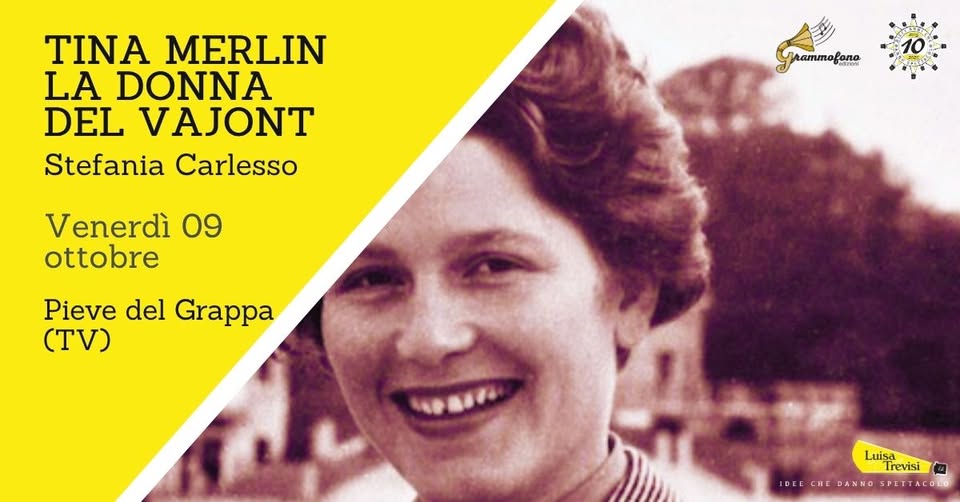 Evento Tina Merlin. La Donna Del Vajont Pieve Del Grappa (Tv) Locandina Tina Merlin. La Donna Del Vajont Pieve Del Grappa (Tv) - venerdì 9 ottobre ore 20:30 - 22:00