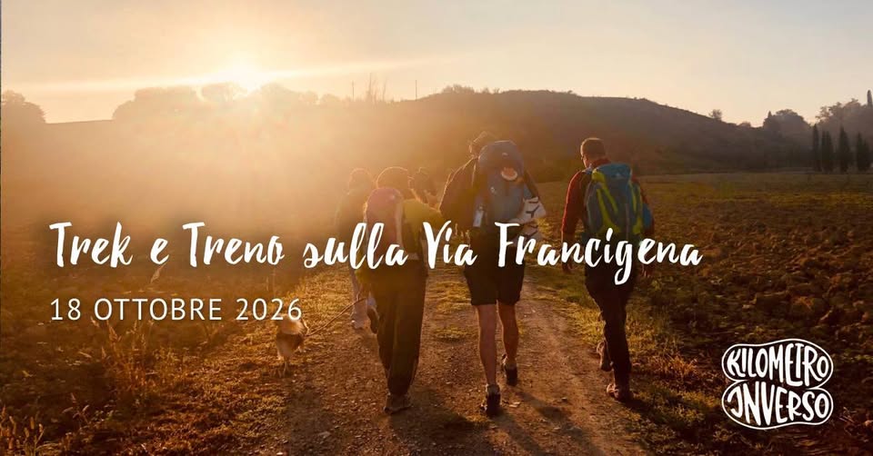 Evento Trek e Treno sulla Via Francigena Locandina Trek e Treno sulla Via Francigena - domenica 18 ottobre ore 09:15 - 16:45