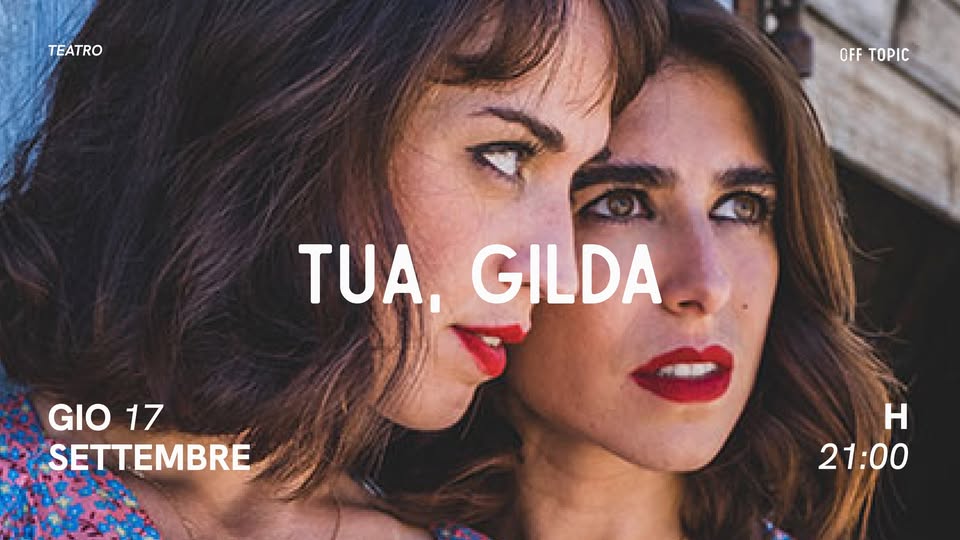 Evento Tua, Gilda Off Topic Locandina Tua, Gilda Off Topic - giovedì 17 settembre ore 21:00 - 23:00
