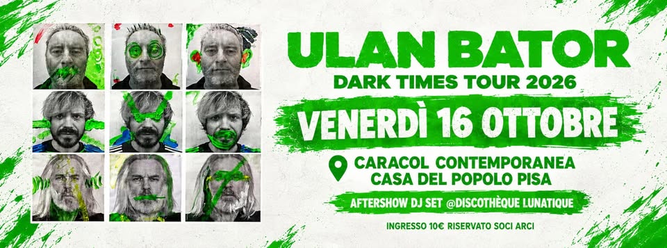 Evento ULAN BATOR LIVE Discotèque Lunatique – Caracol Pisa Locandina ULAN BATOR LIVE Discotèque Lunatique – Caracol Pisa - venerdì 16 ottobre ore 21:00 - 23:00