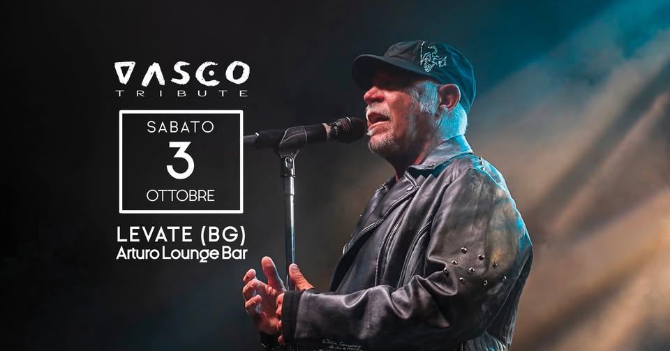 Evento Vasco Tribute live a Levate BG Locandina Vasco Tribute live a Levate BG - sabato 3 ottobre ore 21:00 - 23:00