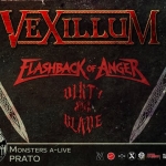 Immagine evento Vexillum – Flashback Of Anger – Dirty Blade Live Monster’s A Live Club (FI) a Prato (PO) Vexillum - Flashback Of Anger - Dirty Blade Live Monster's A Live Club (FI) a Prato (PO) il 27 novembre 2026