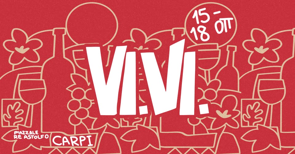 Evento ViVi Carpi – dal 15 al 18 Ottobre 2026 Locandina ViVi Carpi – dal 15 al 18 Ottobre 2026 - da giovedì 15 ottobre - domenica 18 ottobre 2026 ore 17:00 ore 23:00