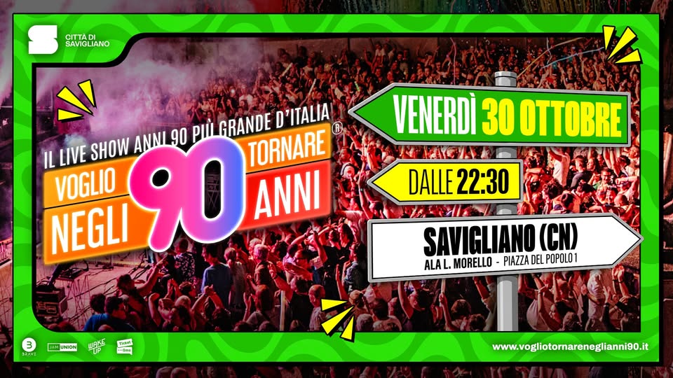 Evento Voglio Tornare Negli Anni 90 r – Savigliano (CN) Locandina Voglio Tornare Negli Anni 90 r – Savigliano (CN) - venerdì 30 ottobre ore 22:30 - 00:30