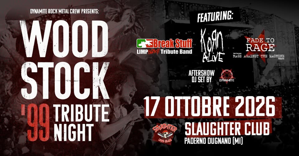Evento Woodstock ’99 Tribute Night Korn Limp Bizkit Rage Against The Machine Slaughter Club Locandina Woodstock ’99 Tribute Night Korn Limp Bizkit Rage Against The Machine Slaughter Club - sabato 17 ottobre ore 21:30 - 05:00