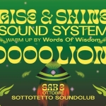 Immagine evento 10.000 Lions In – Rise & Shine Sound System – Wow – Sottotetto Soundclub a Bologna (BO) May be a graphic of speaker and text that says '& SHINS SOUND SYSTEM WARM UP BY Words Of Wisdom 1OOOOLIONS SAB3 3 OTTOBRE SOTTOTETTO SOUNDCLUB'