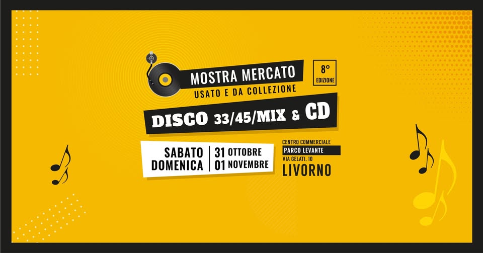 Evento 8a Mostra Mercato del Disco – LIVORNO Locandina 8a Mostra Mercato del Disco – LIVORNO - da sabato 31 ottobre - domenica 1 novembre 2026 ore 10:00 ore 19:00