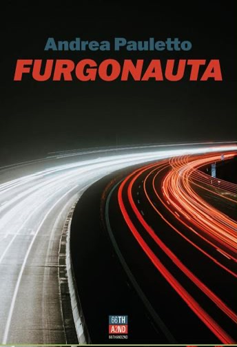 Evento Furgonauta la solitudine di chi attraversa le strada d’Italia per lavoro Locandina Furgonauta la solitudine di chi attraversa le strada d’Italia per lavoro - giovedì 22 ottobre ore 19:00 - 21:00