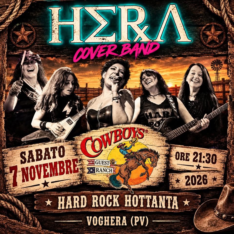 Evento Hera – Hard Rock Hottanta Cover Band – Cowboys Guest Ranch – Voghera Locandina Hera – Hard Rock Hottanta Cover Band – Cowboys Guest Ranch – Voghera - sabato 7 novembre ore 20:30 - 22:30