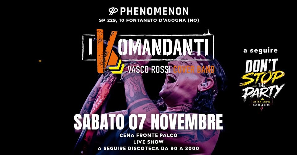 Evento I KOMANDANTI – Vasco Rossi Tribute & Disco Party Locandina I KOMANDANTI – Vasco Rossi Tribute & Disco Party - sabato 7 novembre ore 20:00 - 22:00