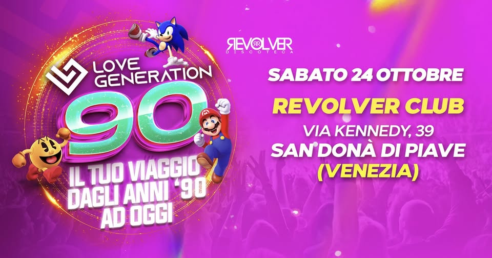 Evento Love Generation 90 – Revolver Club (San Dona’ Di Piave – Venezia) Locandina Love Generation 90 – Revolver Club (San Dona’ Di Piave – Venezia) - sabato 24 ottobre ore 22:00 - 00:00