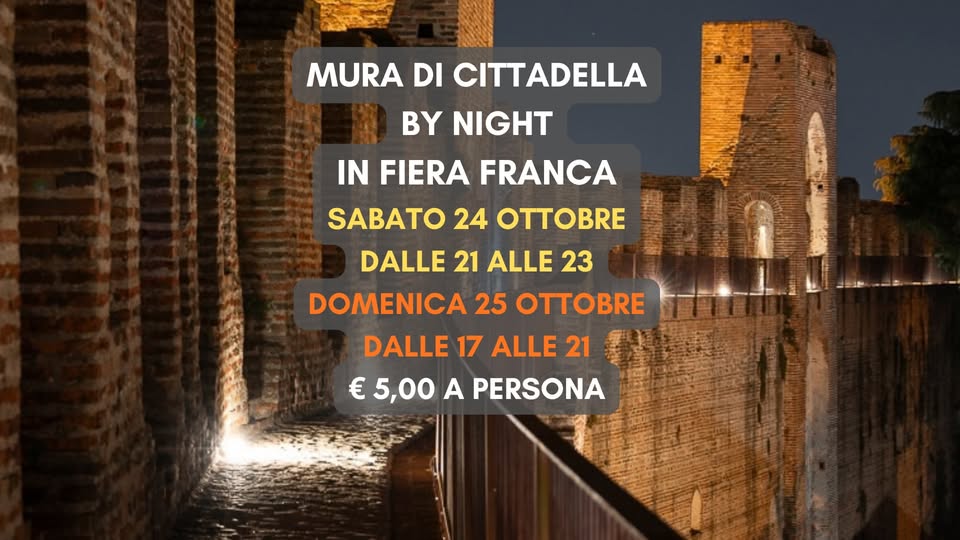 Evento Mura di Cittadella By Night in Fiera Franca Locandina Mura di Cittadella By Night in Fiera Franca - da sabato 24 ottobre - domenica 25 ottobre 2026 ore 21:00