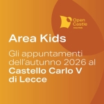 Immagine evento Open Castle Kids Autunno 2026 a Lecce (LE) Open Castle Kids Autunno 2026 a Lecce (LE) il 13 settembre settembre - 29 novembre 2026