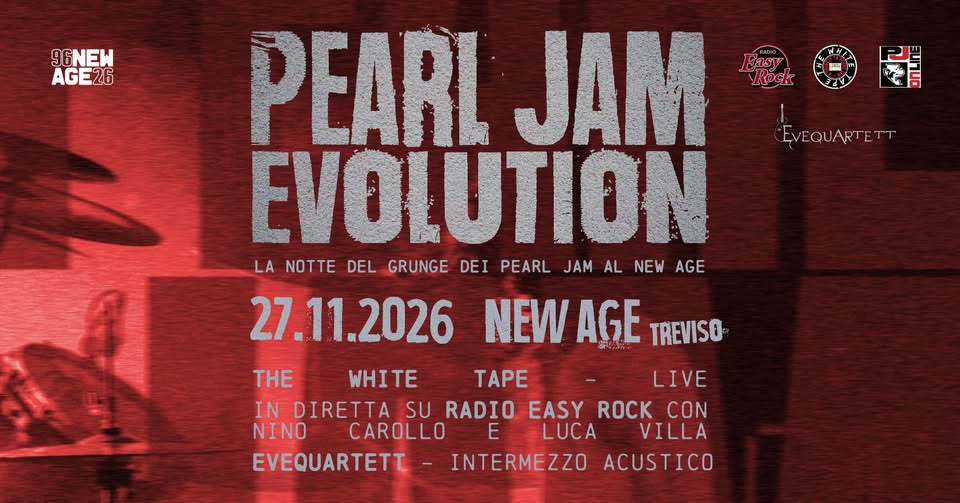 Evento Pearl Jam Evolution – The White Tape Live – New Age Club Locandina Pearl Jam Evolution – The White Tape Live – New Age Club - venerdì 27 novembre ore 20:00 - 01:30