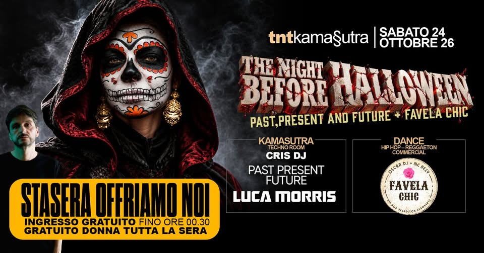 Evento Sabato 24 Ottobre TNTKamasutra Before Halloween – Luca Morris Favela Chic Locandina Sabato 24 Ottobre TNTKamasutra Before Halloween – Luca Morris Favela Chic - da sabato 24 ottobre - domenica 25 ottobre 2026 ore 21:00 ore 06:00