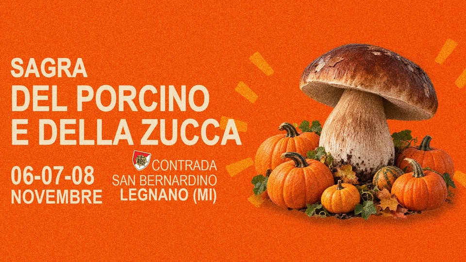 Evento Sagra del Porcino e della Zucca Legnano Locandina Sagra del Porcino e della Zucca Legnano - da venerdì 6 novembre - domenica 8 novembre 2026 ore 12:00 ore 23:59