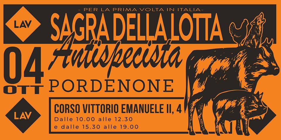 Evento Sagra della Lotta Antispecista – Pordenone Locandina Sagra della Lotta Antispecista – Pordenone - domenica 4 ottobre ore 10:00 - 19:00