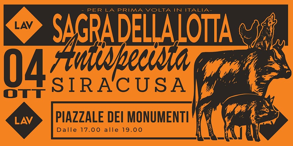 Evento Sagra della Lotta Antispecista – Siracusa Locandina Sagra della Lotta Antispecista – Siracusa - domenica 4 ottobre ore 17:00 - 19:00
